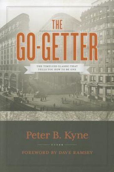 The Go-Getter: The Timeless Classic That Tells You How to Be One
