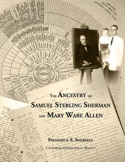 The Ancestry of Samuel Sterling Sherman and Mary Ware Allen
