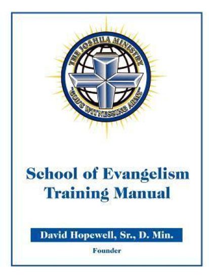 The Joshua Ministry School of Evangelism Training Manual ID# 6029918