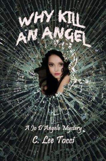 Why Kill an Angel: A Jo D'Angelo Mystery