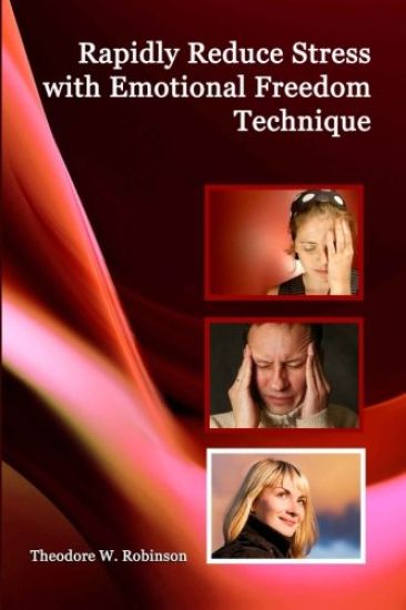Rapidly Reduce Stress with Emotional Freedom Technique
