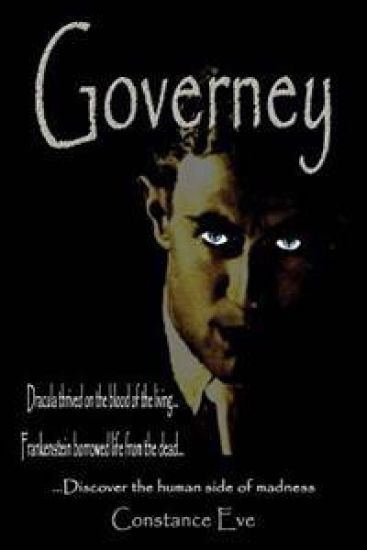 Governey: Dracula Thrived on the Blood of the Living...Frankenstein Borrowed Life from the Dead...Discover the Human Side of Mad