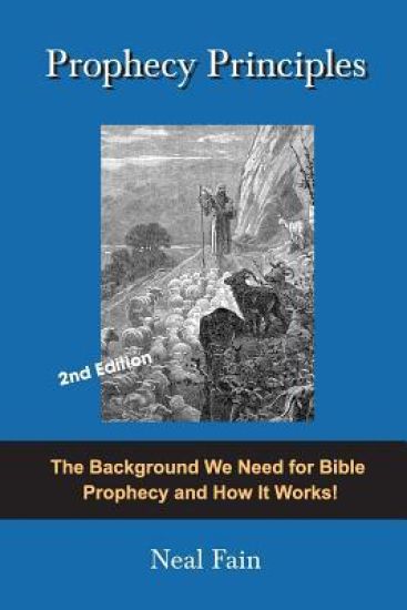 Prophecy Principles: The Background We Need for Bible Prophecy and How It Works
