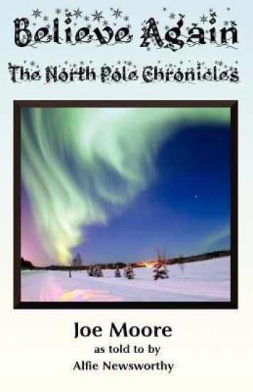 Believe Again, The North Pole Chronicles
