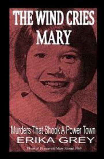 The Wind Cries Mary: Murders That Shook a Power Town