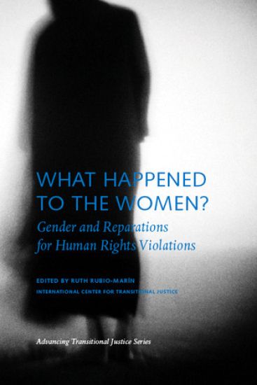 What Happened to the Women? – Gender and Reparations for Human Rights Violations