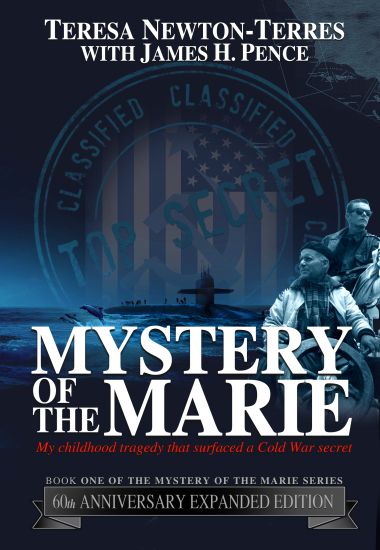 Mystery of the Marie: My Childhood Tragedy That Surfaced a Cold War Secret - 60th Anniversary Extended Edition