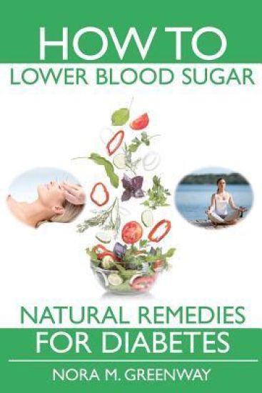 How to Lower Blood Sugar: Natural Remedies for Diabetes