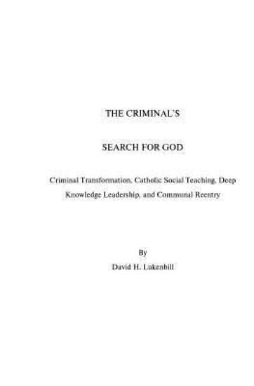 The Criminal's Search for God: Criminal Transformation, Catholic Social Teaching, Deep Knowledge Leadership and Communal Reentry