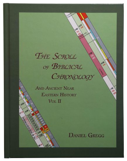 The Scroll of Biblical Chronology and Ancient Near Eastern History, Vol. II