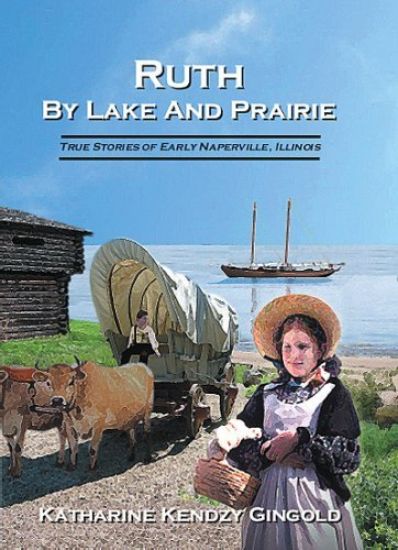 Ruth by Lake and Prairie: A Great Lakes Journey to the American Frontier