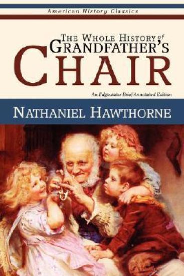 The Whole History of Grandfather's Chair - True Stories from New England History