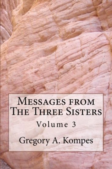 Messages from the Three Sisters: Volume 3
