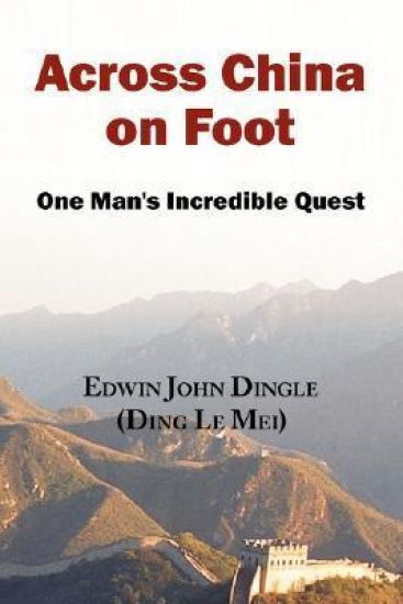 Across China on Foot - One Man's Incredible Quest