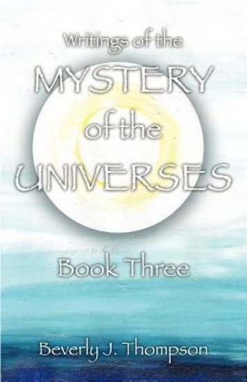 Mystery of the Universes, Book Three
