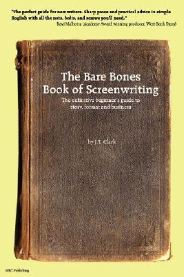 The Bare Bones Book of Screenwriting