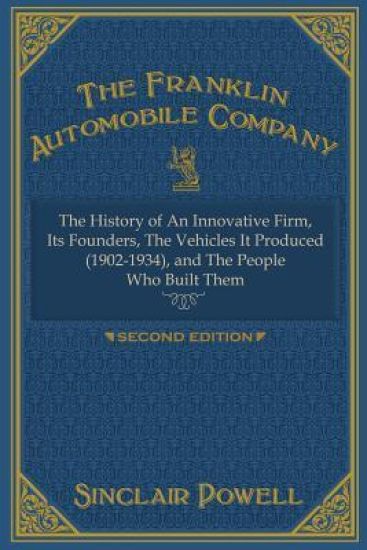 The Franklin Automobile Company: This History of the Innovative Firm