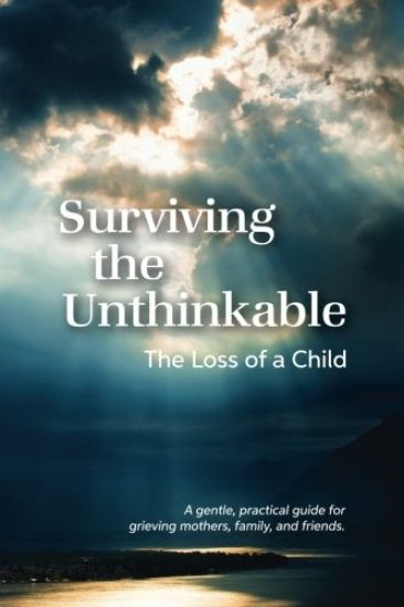 Surviving the Unthinkable: The Loss of a Child