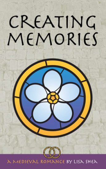 Creating Memories - A Medieval Romance
