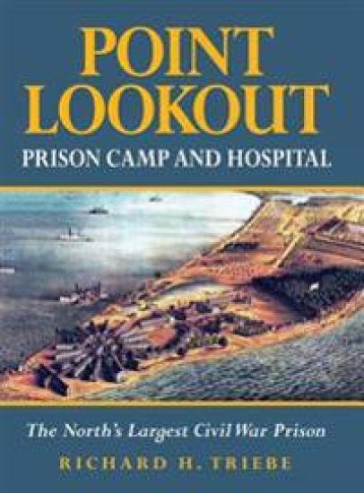Point Lookout Prison Camp and Hospital: The North's Largest Civil War Prison