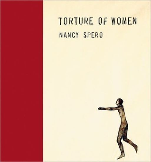 Nancy Spero: Torture of Women