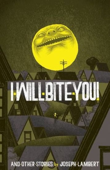 I Will Bite You!