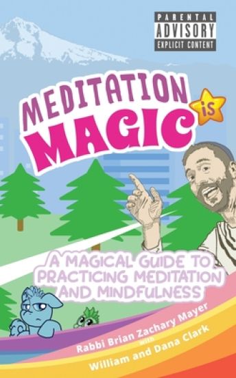 Meditation is Magic: A magical guide to practicing meditation and mindfulness