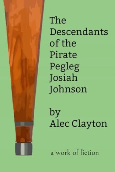 The Descendants of the Pirate Pegleg Josiah Johnson