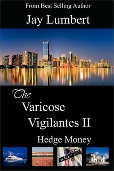 The Varicose Vigilantes II - Hedge Money