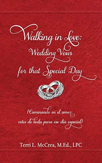 Walking in Love: Wedding Vows for that Special Day: (Caminando en el amor: votos de boda para ese día especial)