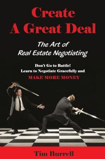 Create a Great Deal: The Art of Real Estate Negotiating