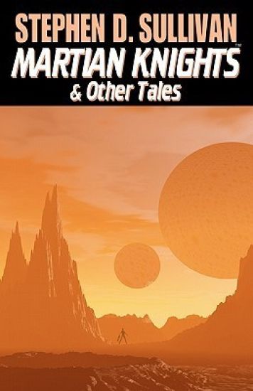 Martian Knights & Other Tales