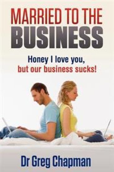 Married to the Business: Honey I love you but our business sucks