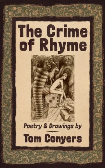 The Crime of Rhyme: Poetry & Drawings by Tom Conyers