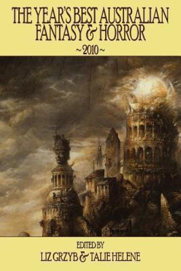 The Year's Best Australian Fantasy and Horror 2010