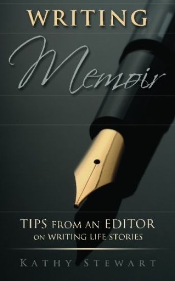 Writing Memoir: Tips from an Editor on Writing Life Stories