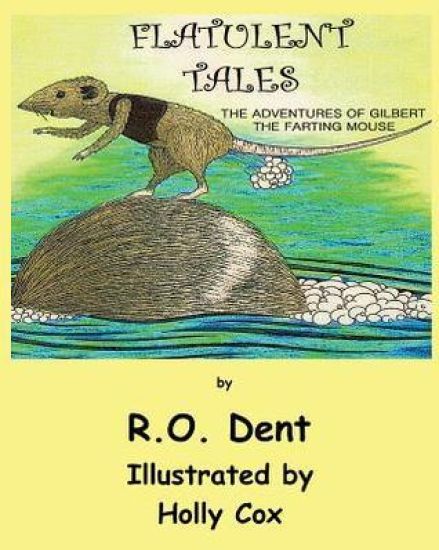 Flatulent Tales: The Adventures of Gilbert the Farting Mouse