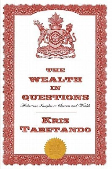 The Wealth in Questions: Audacious Insights in Success and Wealth