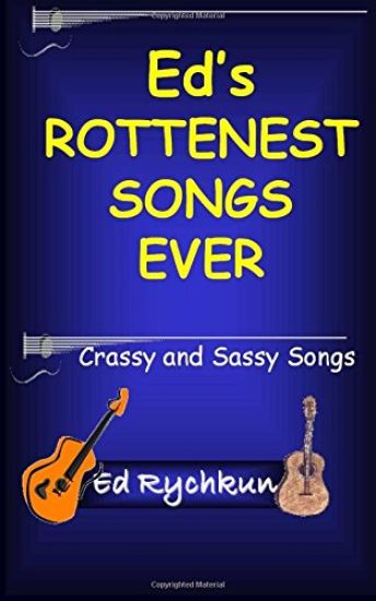 Ed's Rottenest Songs Ever