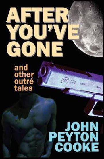After You've Gone and Other Outré Tales