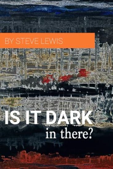 Is It Dark in There?