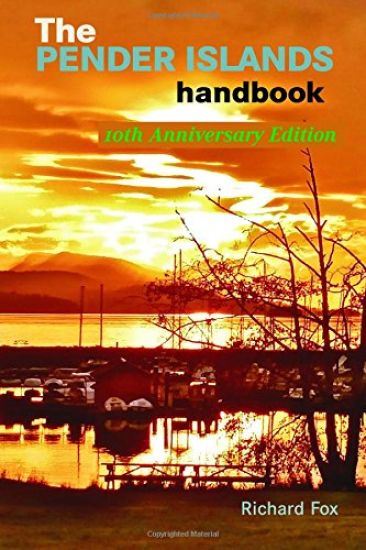 The Pender Islands Handbook: 10th Anniversary Edition