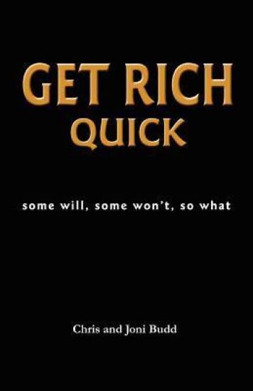 Get Rich Quick: some will, some won't, so what