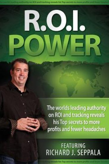 Roi Power: The Step-By-Step Guide to Maximizing Private Practice and Small Business Profits