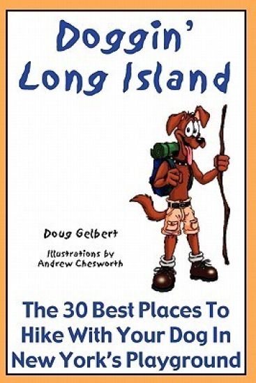 Doggin' Long Island: The 30 Best Places to Hike with Your Dog in New York's Playground