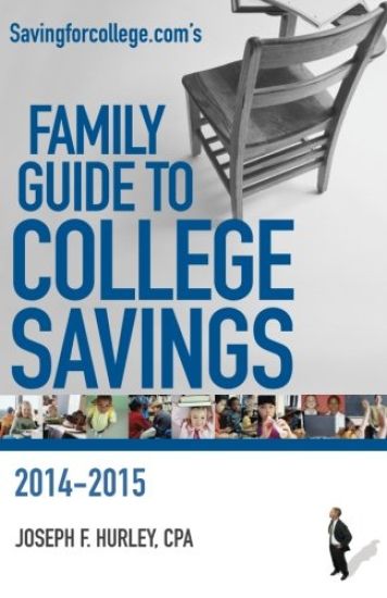 Savingforcollege.Com's Family Guide to College Savings: 2014-2015 Edition