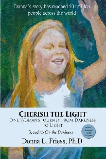 Cherish the Light: One Woman's Journey from Darkness to Light