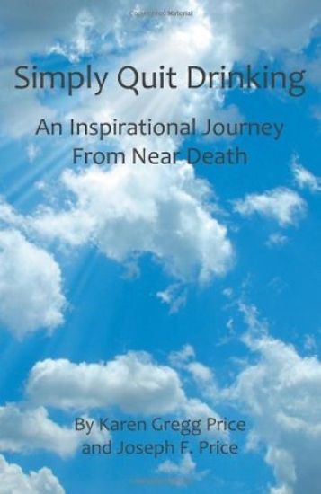Simply Quit Drinking: An Inspirational Journey From Near Death
