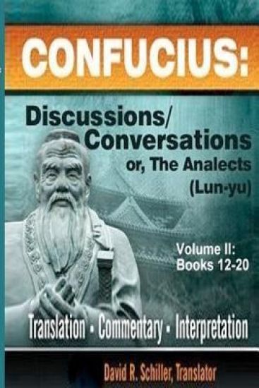 Confucius: Discussions/Conversations, or The Analects [Lun-yu], Volume II