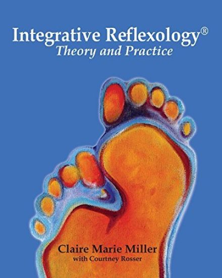 Integrative Reflexology(r): Theory and Practice
